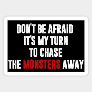 To chase the monsters away. Sticker